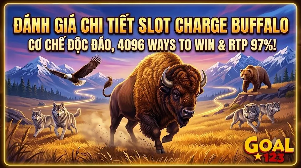 Đánh giá chi tiết game slot Charge Buffalo của TaDa Gaming với RTP 97% và 4096 cách thắng tại nhà cái Goal123.